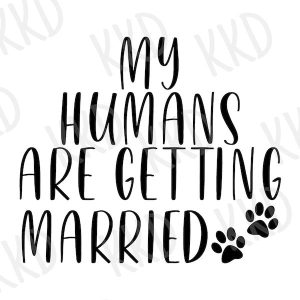 My Humans Are Getting Married Svg - Etsy