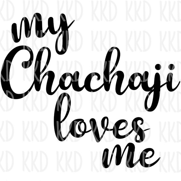 My Chachaji Loves Me SVG, Chachaji Quote, Punjabi SVG, Punjabi Quote, Cricut Silhouette Cameo Cut Files, Digital Download