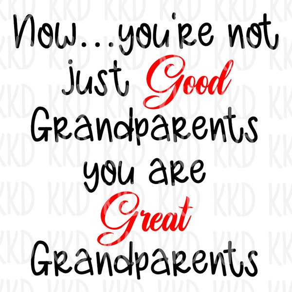 Not Just Good Grandparents You are Great Grandparents SVG, Grandparents Quote, Great Grandma SVG, Great Grandpa SVG, Cricut Cut File