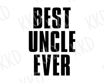Best Uncle Ever SVG, Uncle svg, Family svg, Father’s Day svg, Favorite Uncle svg, Funny Uncle Quote svg, instant download, Cricut cut file