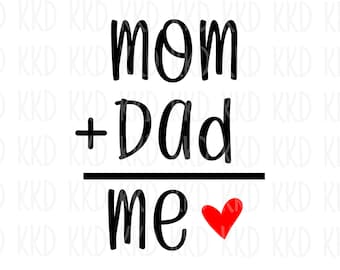 Mom + Dad = Me SVG, New Baby SVG, Baby Onesie Design SVG, Cute Baby Quotes, Baby svg, Cricut Silhouette Cut Files, Instant Download
