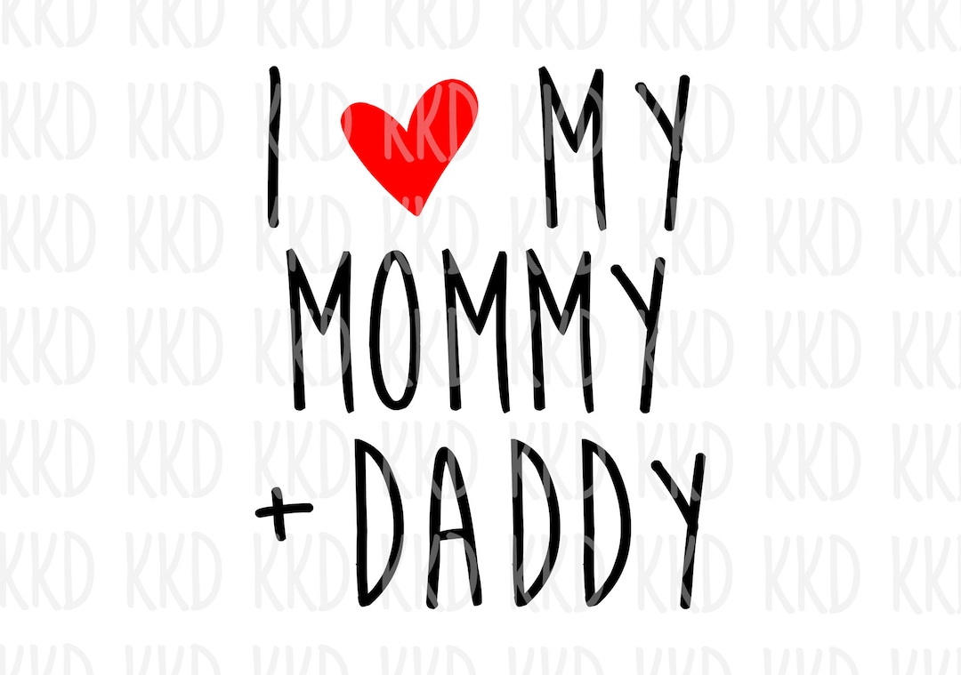 I Love My Mommy and Daddy SVG, Newborn Quote, Newborn SVG, Cricut