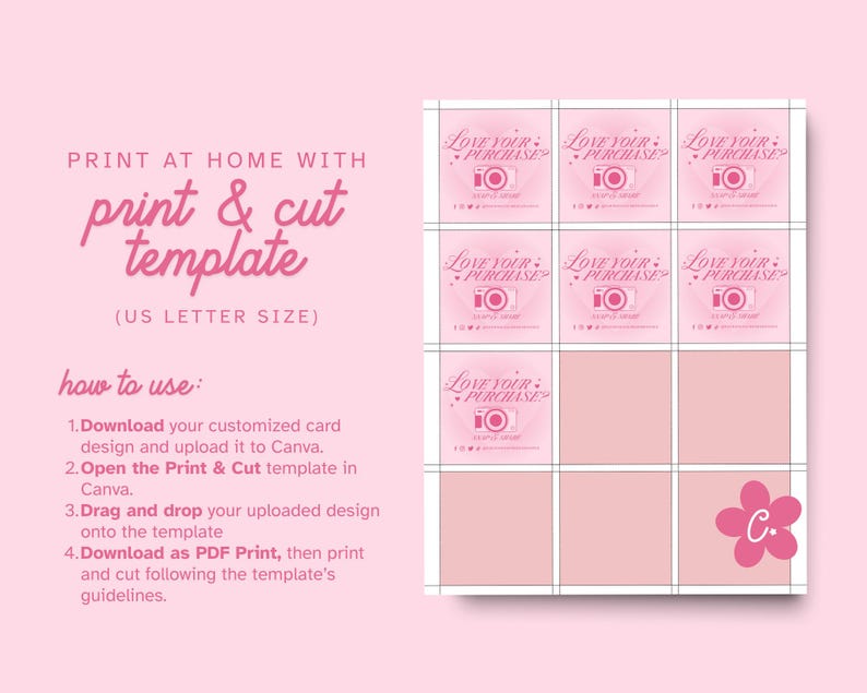 May include: A pink US letter size print and cut template featuring instructions and a grid of seven square cards. Each card displays the text Love Your Purchase, a camera icon, and social media symbols. A pink flower icon with a C is in the corner.