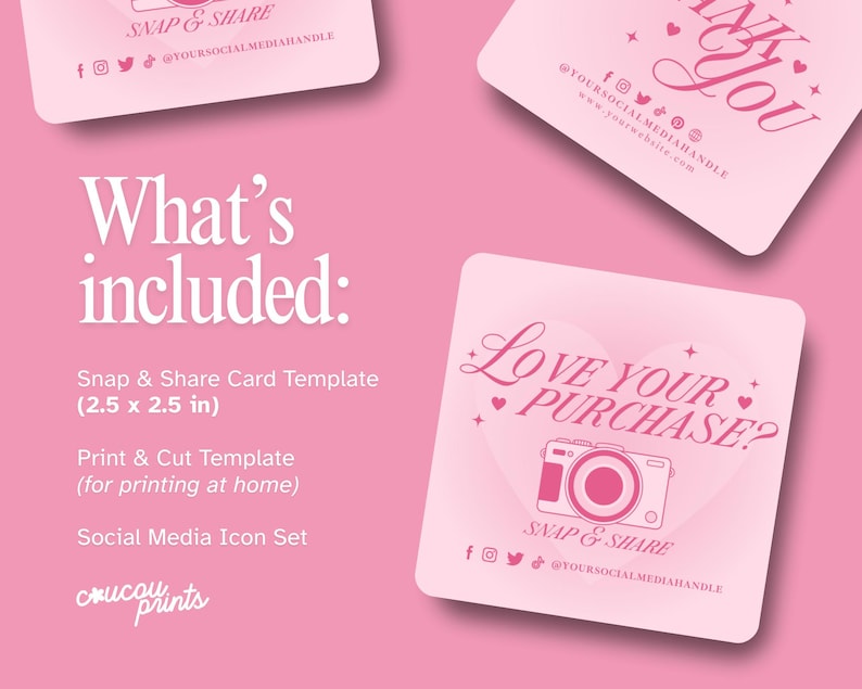 May include: A set of square pink cards featuring the text LOVE YOUR PURCHASE? and SNAP & SHARE with a camera icon and social media symbols. The cards measure 6.35 x 6.35 cm and include a print and cut template and social media icon set.