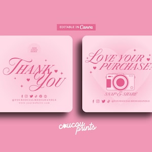 May include: Two square light pink cards with dark pink text. The left card says Thank You, add logo here, and social media icons. The right card says Love Your Purchase?, Snap & Share, features a camera icon, and social media icons.