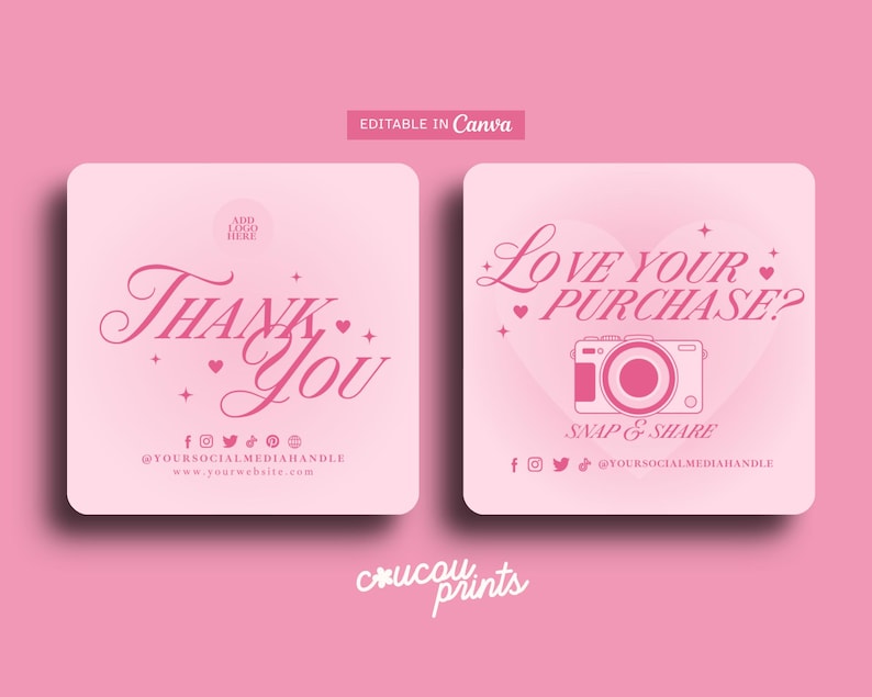 May include: Two square light pink cards with dark pink text. The left card says Thank You, add logo here, and social media icons. The right card says Love Your Purchase?, Snap & Share, features a camera icon, and social media icons.