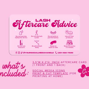 May include: Pink aftercare advice card for lash extensions. The card includes instructions such as avoiding water for 24 hours, not using mascara, and booking fills every 2-3 weeks. The card is 8.9cm W x 5.1cm H.