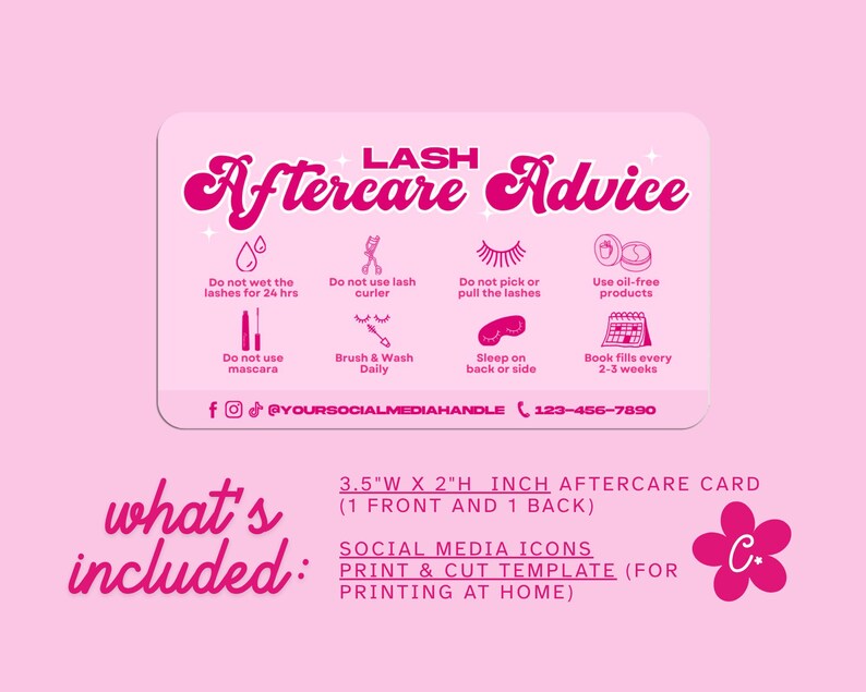 May include: Pink aftercare advice card for lash extensions. The card includes instructions such as avoiding water for 24 hours, not using mascara, and booking fills every 2-3 weeks. The card is 8.9cm W x 5.1cm H.