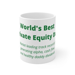 Finance Coffee Mug - World&#39;s Best Private Equity Dad, World&#39;s Best Dad - 11oz Ceramic Finance Coffee Mug