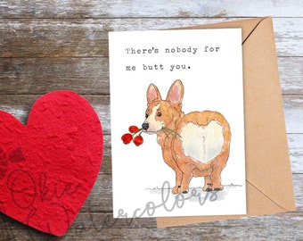 Corgi Love Card "There's nobody for me butt you." Greeting Card, 5"x7" Watercolor Card on Linen Paper, Valentine’s Day, Anniversary Card