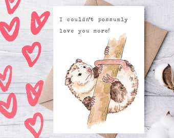 Opossum Possum "I couldn't possumly (possibly) love you more." Fun Greeting Card, 5"x7" Watercolor Card, Valentine’s Day, Anniversary Card