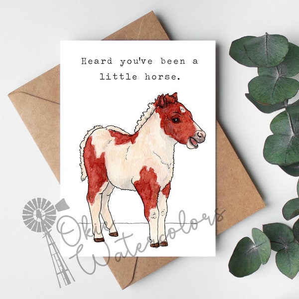 Miniature Horse Paint Foal  "Heard You've Been a Little Horse." Greeting Card, Watercolor Card, Funny Animal Card, Get Well Soon Mini Horse