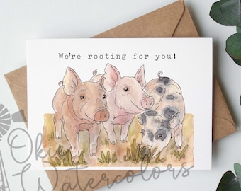 Pigs "We're rooting for you!" Greeting Card, 5x7" Watercolor Card, Funny Pig Card, Celebration, Encouragement, Graduation; For Pig Lovers