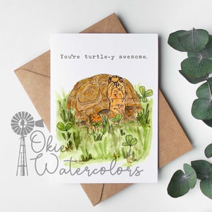 Box Turtle &quot;You&#39;re turtle-y awesome.&quot; Greeting Card, 5x7&quot; Watercolor Card, Funny Animal Card, Turtle Thank You Card, Congrats, Celebration