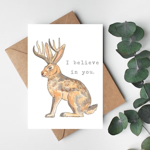 Jackalope "I believe in you." Greeting Card, 5"x7" Watercolor Card on Linen Paper, Funny Animal Card, Legendary Cryptid Jackalope Card