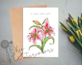 Stargazer Lily "I lily love you!” 5x7" Greeting Card, Watercolor Card on Linen-textured Paper, Gifts for Flower Lovers, Spring Flower Pun