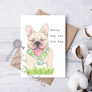 French Bulldog &quot;Every dog has its day.&quot; Greeting Card, 5&quot;x7&quot; Watercolor Card on Linen Paper, Funny Animal Card, Congrats, For Graduate