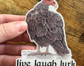 Turkey Vulture "Live, Laugh, Lurk" Buzzard Watercolor Art 4"  Vinyl Sticker, Buzzard Sticker for Dark Humor Lovers