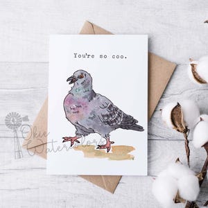Funny Pigeon &quot;You&#39;re so coo.&quot; Greeting Card, 5x7&quot; Animal Pun Watercolor Card, Anytime Card, Just to Say Hi, Birthday Card, Pigeon Lover Card
