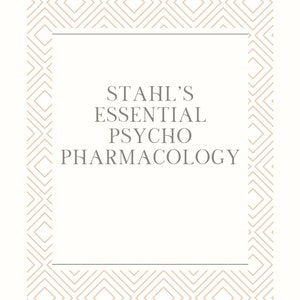 May include: A book cover with a geometric pattern in beige on a white background. The title "Stahl's Essential Psycho Pharmacology" is written in grey text.