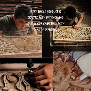 May include: A craftsman working on a wooden carving, with intricate floral and leaf patterns. The image shows the process of creating the wooden art, with the text "EVERY SINGLE PRODUCT IS CRAFTED WITH PATIENCE AND LOVE BY OUR CRAFTSMEN WITH YEARS OF EXPERIENCE".