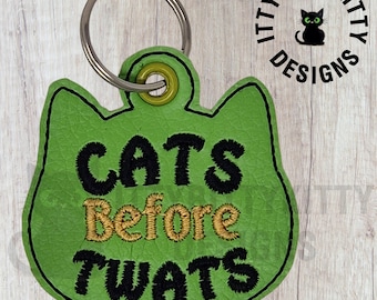 Cats Before Twats keyfob, bag hanger, decoration, fridge magnet- minimum 4x4" hoop