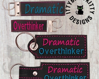 Dramatic Overthinker Keyfob, Eyelet & Grab Tab in the hoop, minimum 5x7" hoop - EMBROIDERY FILE