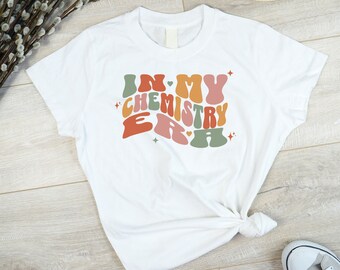 Camiseta "En mi época de química", "En mi época de profesor de química", "Camiseta de química para mujeres científicas", "Regalo divertido para profesor de ciencias"