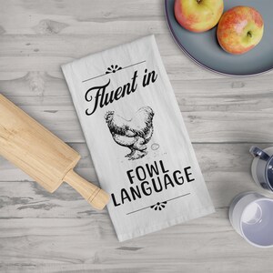 Fluent in Fowl Language Tea Towel, Quirky Kitchen Decor, Fowl language tea towels, Funny Dish Cloth, Chicken Lover Gift, Farmhouse Towel