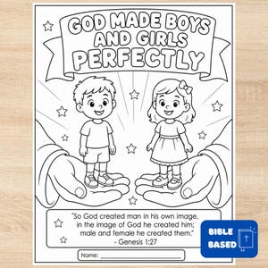 May include: A black and white coloring page featuring a boy and a girl standing in two large hands. The text reads GOD MADE BOYS AND GIRLS PERFECTLY and includes the Bible verse Genesis 1:27, So God created man in his own image, in the image of God he created him; male and female he created them. There is a blank line for a name at the bottom.