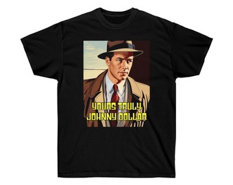 Yours Truly Johnny Dollar Old Time Radio Detective Cotton Tee Shirt