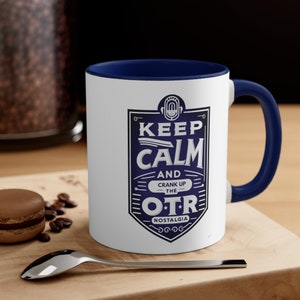 Keep Calm and Crank Up The OTR, Old Time Radio Themed Coffee Mug, 11oz