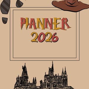 May include: A tan-colored planner cover with the word "PLANNER 2026" in a stylized font. The image includes a cartoon drawing of a sorting hat, footprints, and a castle.