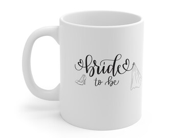 Bride to Be Mug | Wedding Gift, Bridal Party Mug, Engagement Celebration, Future Wife Gift, Personalized Bridal Shower Favor