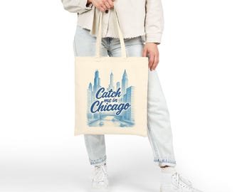 Catch Me in Chicago Tote Bag | City Lover&#39;s Canvas Bag | Travel Tote | Eco-Friendly Shopping Bag | Gifts for Chicagoans, Urban Travel