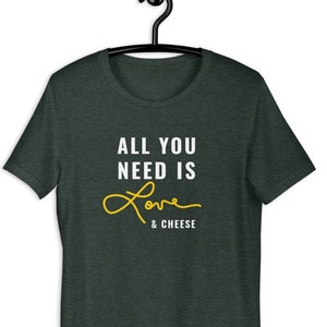 All You Need is Love (and Cheese) - Get THE ORIGINAL (est. 2021) Graphic Tee for the Green Bay Packers Football Fan of the New Franchise!