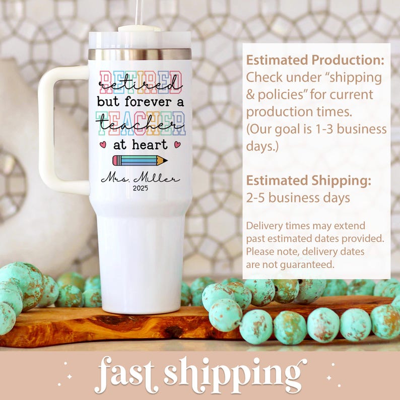 May include: White insulated tumbler with a handle, featuring the text "retired but forever a teacher at heart." Includes a pencil graphic and the name "Mrs. Miller 2025." The tumbler has a white lid and a straw.