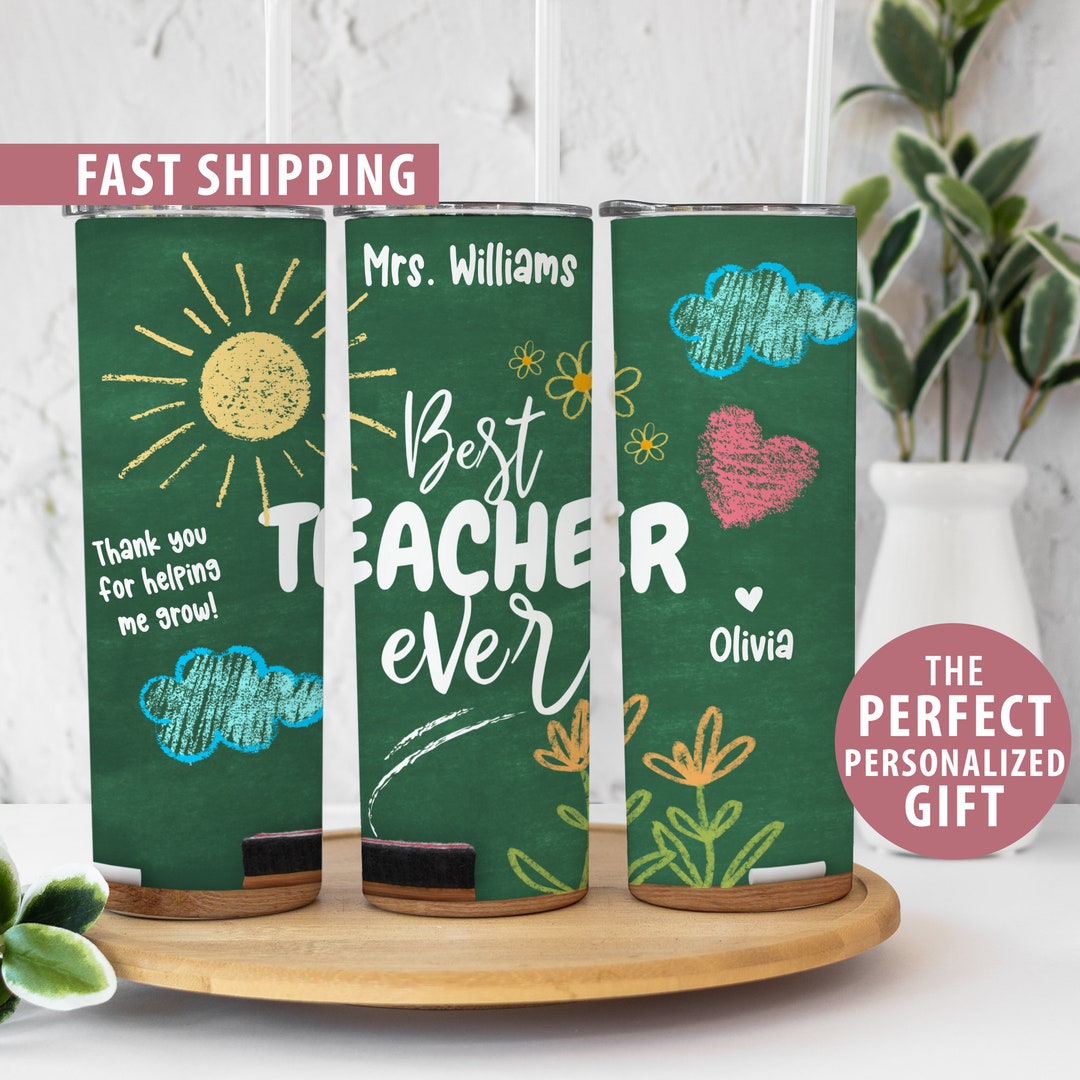 Best Teacher Ever Tumbler for Personalized Teacher Gift, Custom End of ...