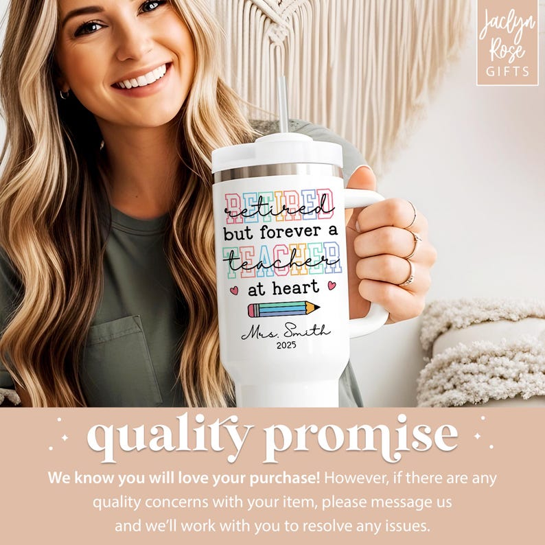 May include: White travel mug with a handle and a lid. The mug has the text "Retired but forever a teacher at heart" in colorful letters, along with a pencil graphic and the name "Mrs. Smith 2025".