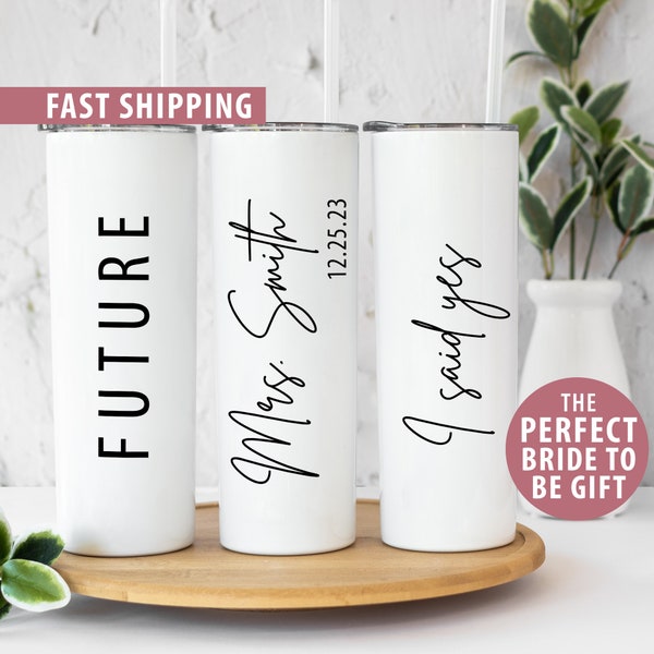 Personalized Future Mrs Tumbler Gift for Bride To Be, I Said Yes Tumbler Cup for Wedding Gift Bridal Shower, Custom Future Mrs Mug Last Name