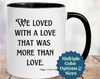 Poe Mug, Love Quote Mug, Poe Quotes