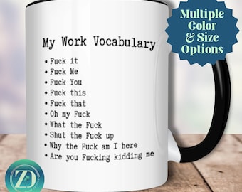 F it Mug, Adult Humor Mug, Office Humor Mug, Swear Mug, My Work Vocabulary Mug, Sarcastic Coffee Mug