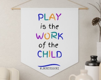 Spiel ist die Arbeit des Kindes Montessori Banner,