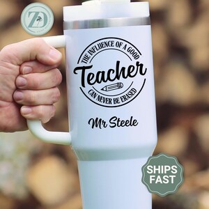 Personalized Male Teacher 40oz Tumbler, The Influence of a good Teacher Tumbler with Handle, Custom Teacher Tumbler, Thank You Teacher Gifts