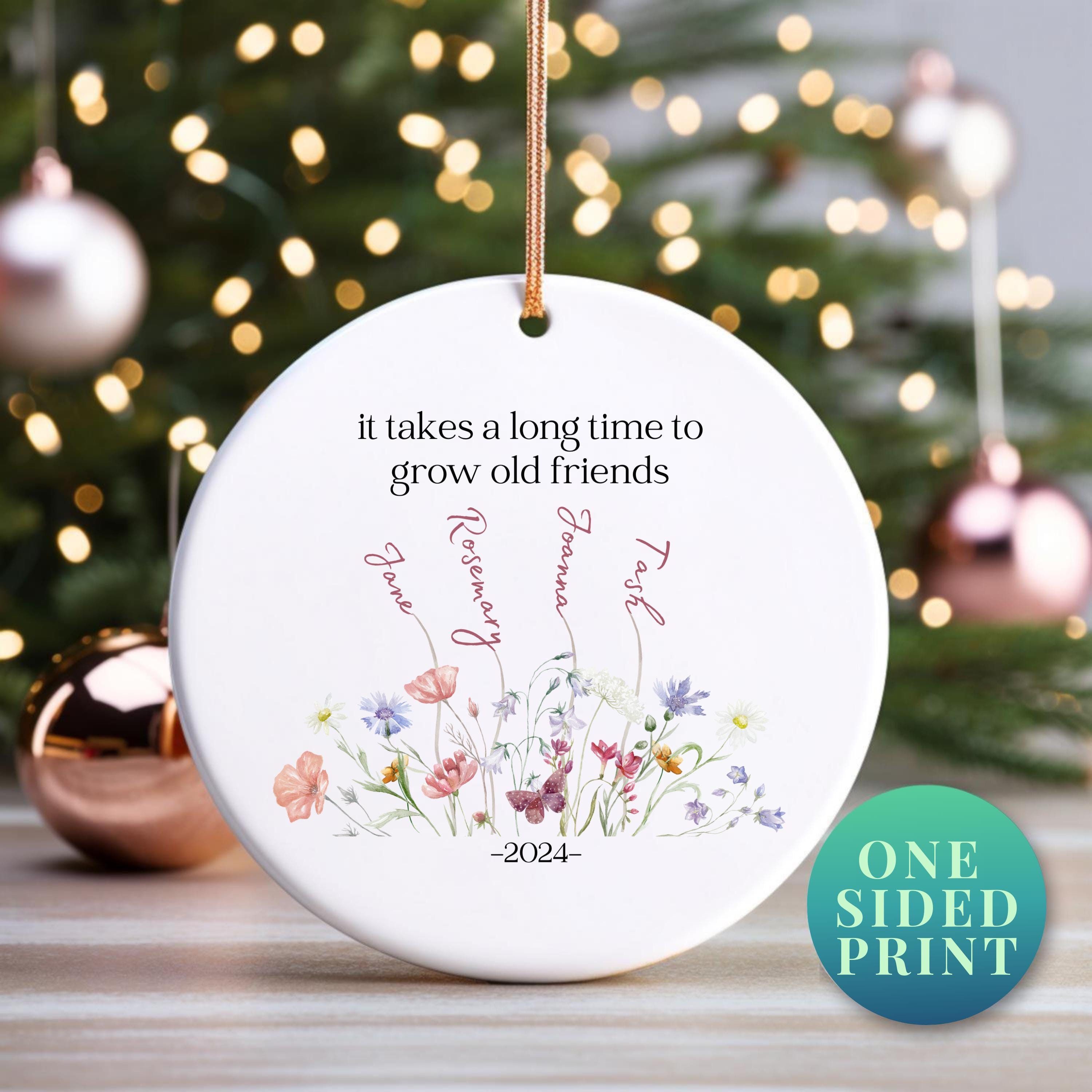 Custom Wildflower It Takes A Long Time To Grow An Old Friend Ornament, Personalized Best Friends Christmas Ornament, Friends Keepsake Gift