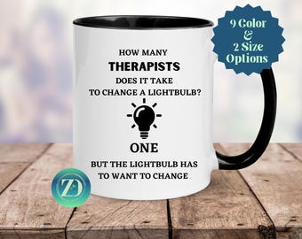How Many Therapists Does It Take To Change A Light Bulb Mug, Physical Therapist Mug, Gift For Therapist, Therapist Mug