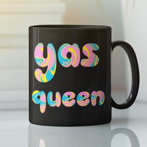 Yas Queen Mug, Yas Kween, Yass Queen, Slay Mug, Queen Mug, Gay Pride Gifts, LGBTQ Mug