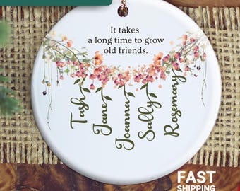 It Takes A Long Time To Grow An Old Friend Personalized Ornament, Custom Best Friends Christmas Ornament, Friends Keepsake Gift