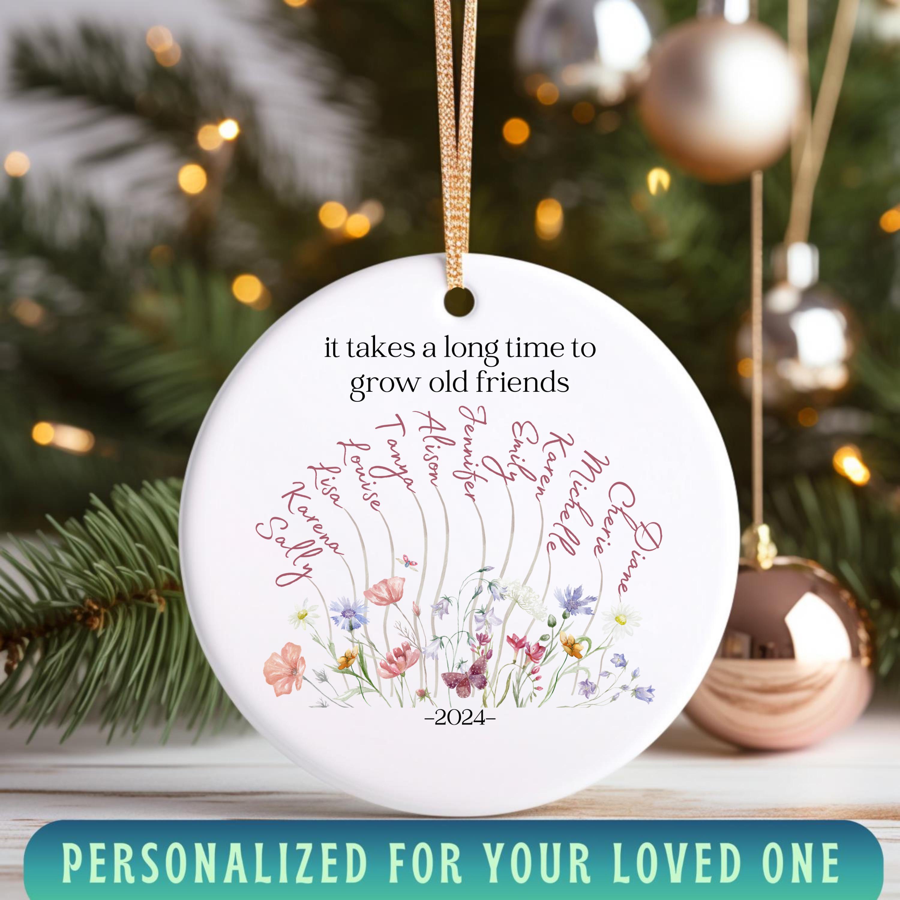 Custom Wildflower It Takes A Long Time To Grow An Old Friend Ornament, Personalized Best Friends Christmas Ornament, Friends Keepsake Gift