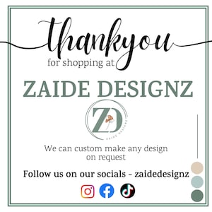 May include: A graphic with the words "Thank you" in cursive script, followed by "for shopping at ZAIEDE DESIGNZ." The image includes the ZAIEDE DESIGNZ logo and social media icons for Instagram, Facebook, and TikTok.